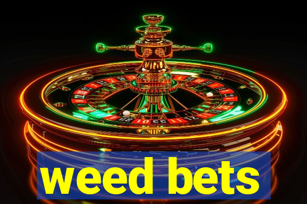 weed bets